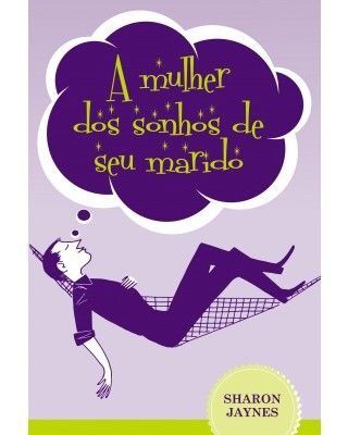 A MULHER DOS SONHOS DE SEU MARIDO