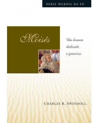 MOISÉS - HERÓIS DA FÉ (CHARLES R. SWINDOLL)