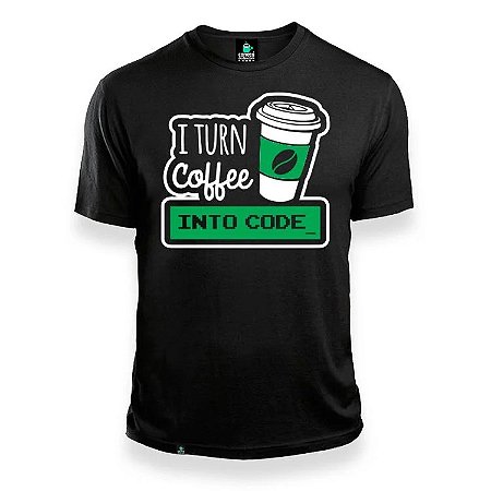 Camisa I Turn Coffee Into Code Preta