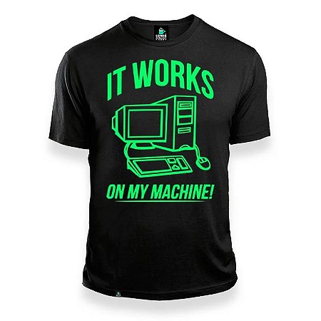Camisa It Works on My Machine Preta