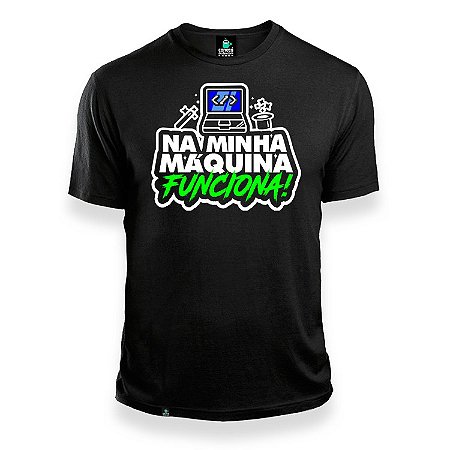 Camisa Na Minha Máquina Funciona Preta