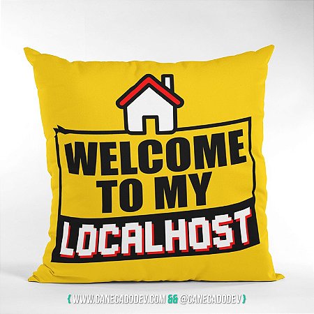 Almofada Welcome To My Localhost