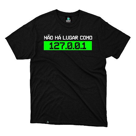 Camisa Não Há Lugar Como 127.0.0.1 Preta DTF