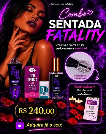 Combo Sentada Fatality + Passo a Passo da Noite + Brinde Especial