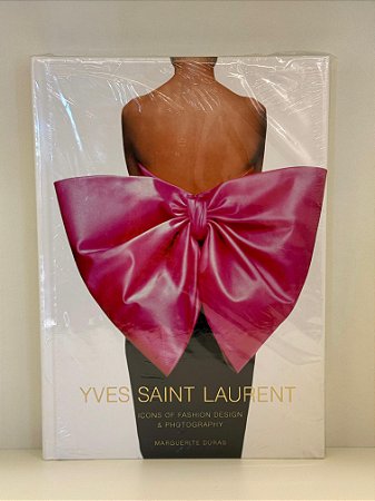 Livro - Yves Saint Laurent - Icons of Fashion Design & Photofraphy