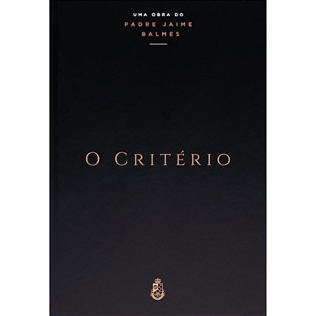 O Critério - Padre Jaime Balmes (CAPA DURA)