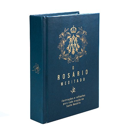 O Rosário Meditado - Ilustrado e Colorido (CAPA DURA)