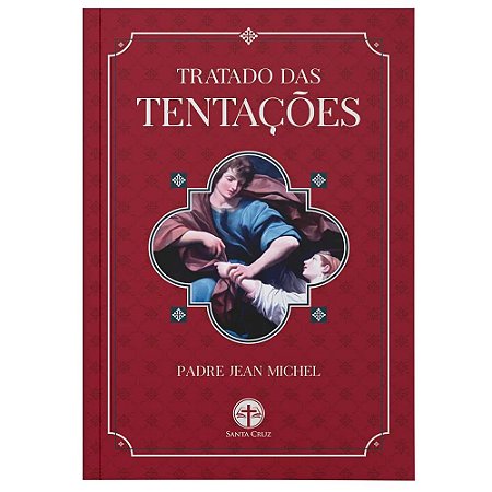 Tratado das Tentações - Pe. Jean Michel