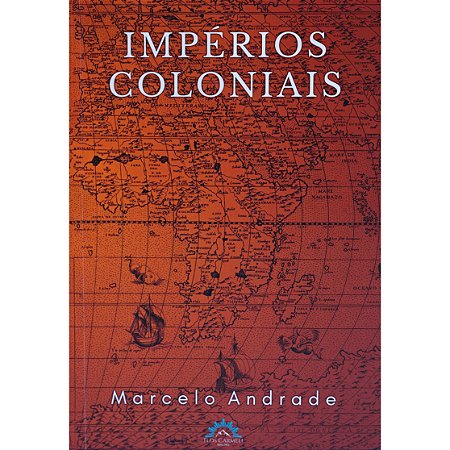 Impérios Coloniais - Marcelo Andrade