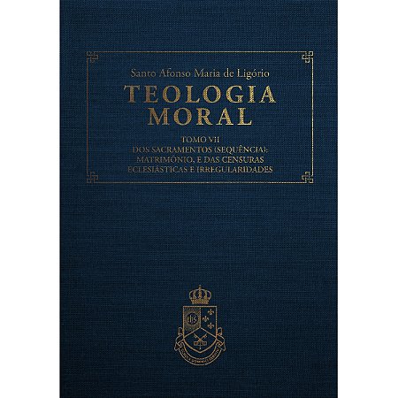 Teologia Moral VII - (CAPA DURA LUXO)