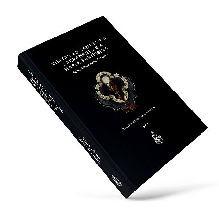 Visitas ao Santíssimo Sacramento - Santo Afonso de Ligório (CAPA DURA)