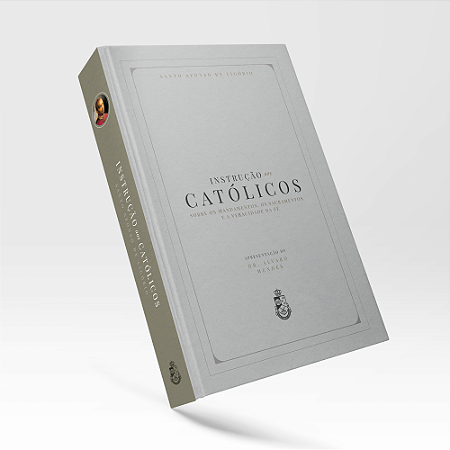 Instrução aos Católicos - Santo Afonso Maria de Ligório (CAPA DURA)