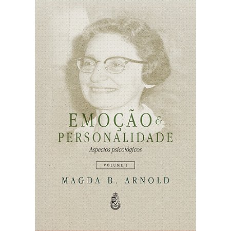 Emoção e Personalidade: aspectos psicológicos - Magda B. Arnold (CAPA DURA)