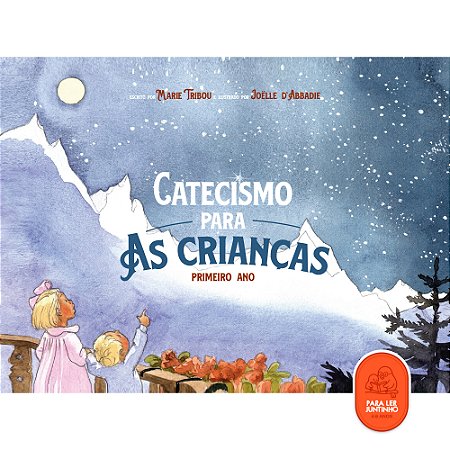 Catecismo para as Crianças: primeiro ano - Marie Tribou (CAPA DURA)