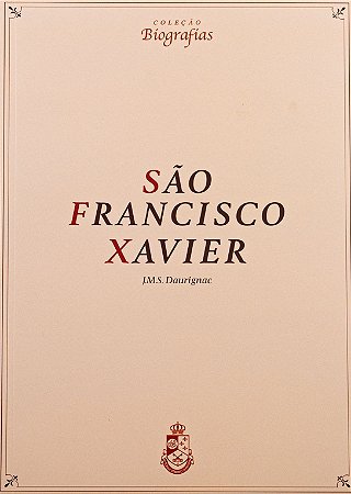 Biografia de São Francisco Xavier - J.M.S. Daurignac