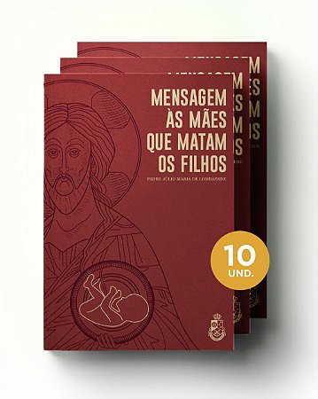 Mensagem às mães que matam os filhos - 10 und. - Pe. Júlio Maria de Lombaerde