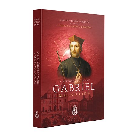 A História do Padre Gabriel Malagrida - Padre Paulo Mury, SJ