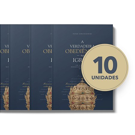 Pacote (10) - A Verdadeira Obediência na Igreja - Peter Kwasniewski