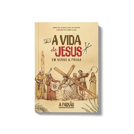A Vida de Jesus em Verso e Prosa - Gomes Leal e Maria de Azevedo