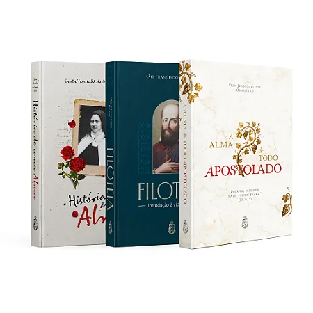 Combo Espiritualidade Católica (Filoteia + História de uma Alma + A Alma de todo Apostolado)