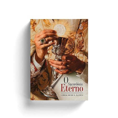O Sacerdócio Eterno - Cardeal Manning