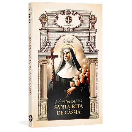Vida de Santa Rita de Cássia - Pe. José R. Cabezas