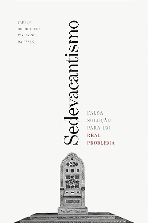 Capa do livro Sedevacantismo: falsa solução - FSSPX
