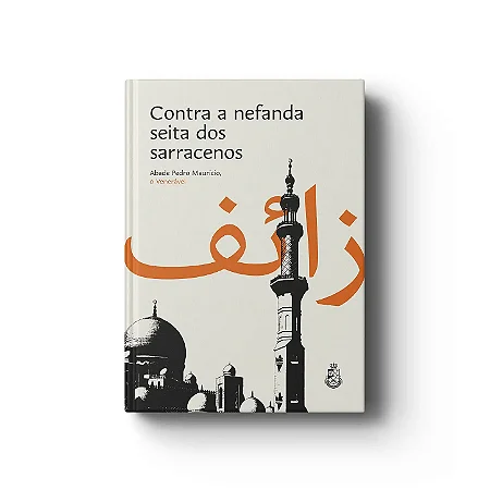 Contra a nefanda seita dos sarracenos – Abade Pedro Maurício, o Venerável