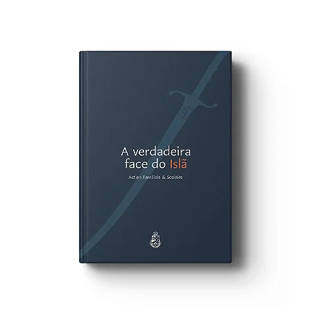 A Verdadeira Face do Islã - Action Familiale & Scolaire