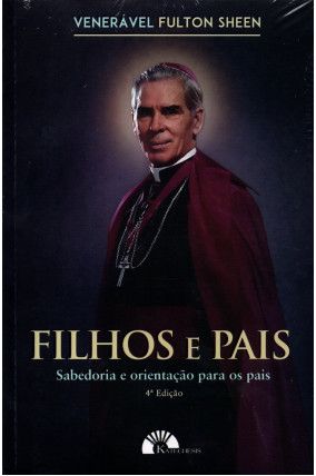 Filhos e Pais - Sabedoria e orientação para os pais