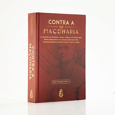 Contra a Maçonaria - Dom Macedo Costa (CAPA DURA)