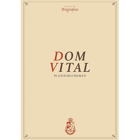 Biografia de Dom Vital - Padre Louis de Gonzague, OFM