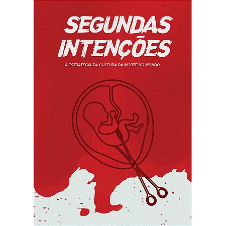 Segundas Intenções: a cultura da morte e o governo americano - Dr. Donald Critchlow