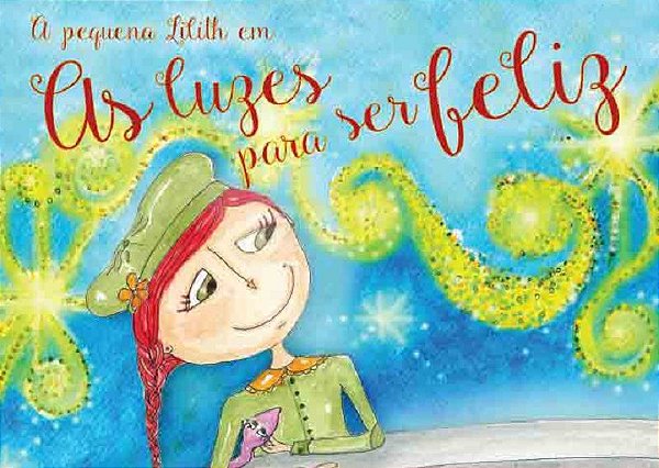 PEQUENA LILITH: AS LUZES PARA SER FELIZ