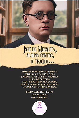 JOSÉ DE MESQUITA, ALGUNS CONTOS, O TRÁGICO...
