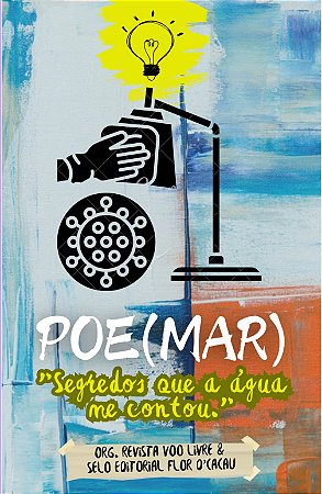 ANTOLOGIA POE(MAR), SEGREDOS QUE A ÁGUA ME CONTOU