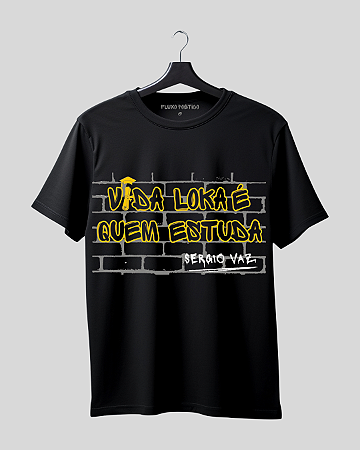 Camiseta preta - Vida loka é quem estuda