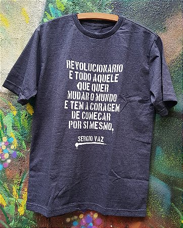 ÚLTIMAS UNIDADES!!! Camiseta Cinza- Revolucionário é todo aquele