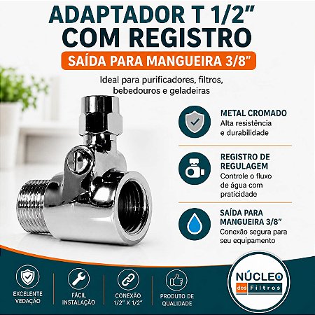 Adaptador T 1/2 com Registro para Mangueira 3/8 – Purificador de Água, Filtro, Bebedouro e Geladeira | Metal Cromado