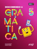 Descobrindo a Gramática - 5º ano - Nova Edição