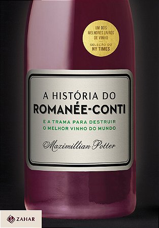 A história do Romanée-Conti: E a trama para destruir o melhor