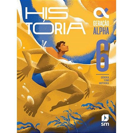 Geração Alpha - História - 6º Ano - 5ª Edição 2024