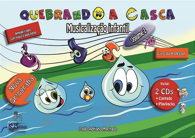 Quebrando a Casca - Musicalização Infantil Volume 2