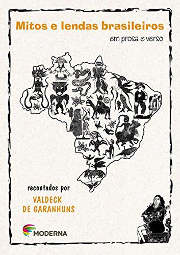 Mitos e Lendas Brasileiros em Prosa e em Verso