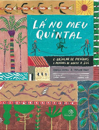 Lá no meu quintal: O brincar de meninas e meninos de Norte a Sul