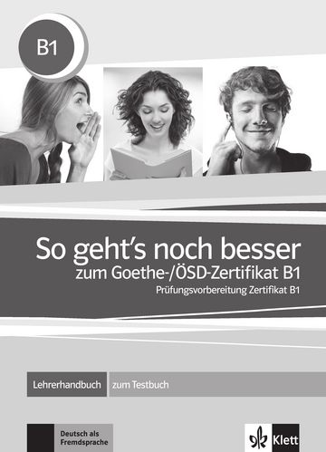 So Geht'S Noch Besser Zum Goethe/Ösd-Zertifikat, Lehrerhandbuch B1