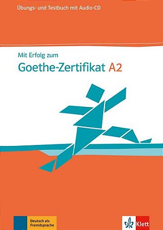 Mit Erfolg Zum Goethe-Zertifikat, Übungs- Und Testbuch + Audio-CD-A2