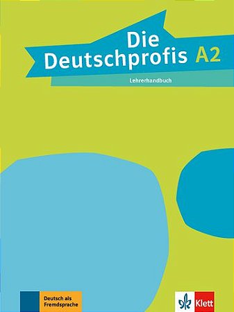 Die Deutschprofis, Lehrerhandbuch - A2