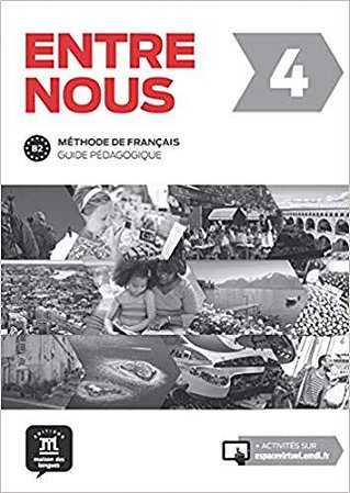 Entre Nous 4 - Guide Pédagogique