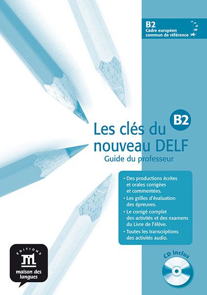 Les Clés Du Nouveau Delf Guide Dul Professeur + CD-B2
